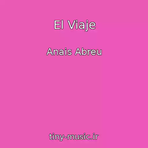 کاور آهنگ El Viaje از Anais Abreu