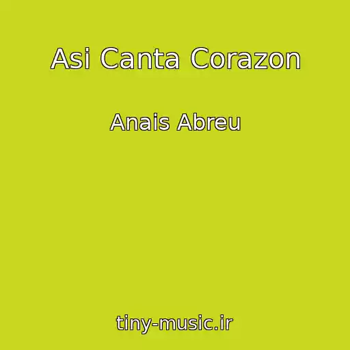 کاور آهنگ Asi Canta Corazon از Anais Abreu