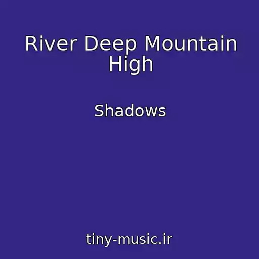 کاور آهنگ River Deep Mountain High از Shadows