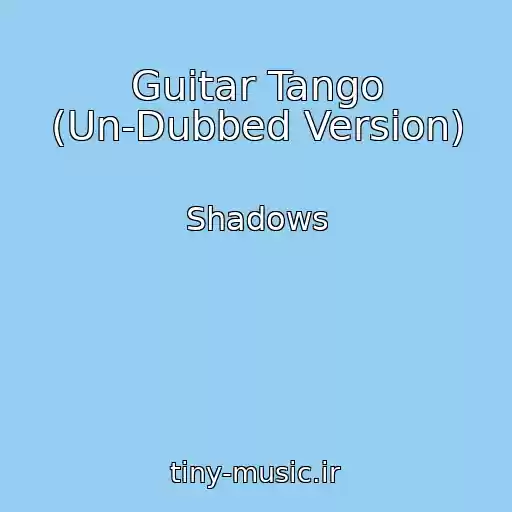 کاور آهنگ Guitar Tango (Un-Dubbed Version) از Shadows