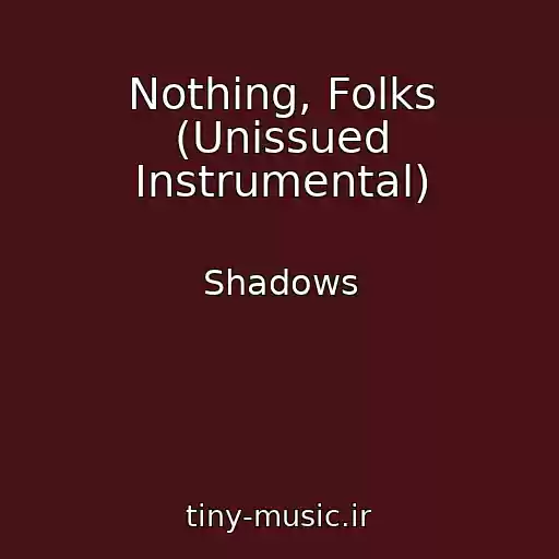 کاور آهنگ Nothing, Folks (Unissued Instrumental) از Shadows