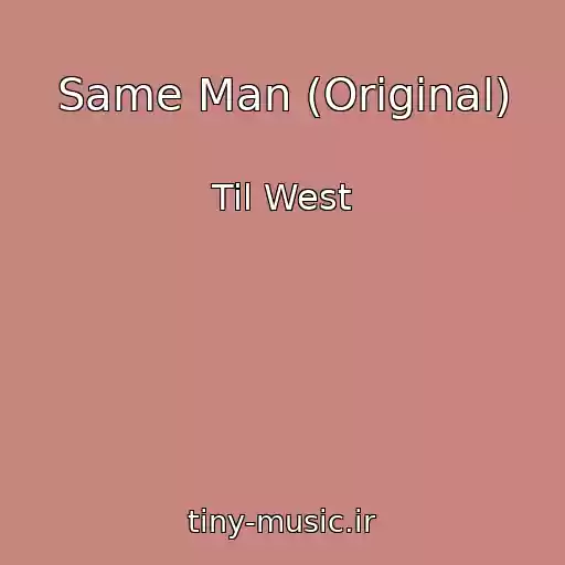 کاور آهنگ Same Man (Original) از Til West