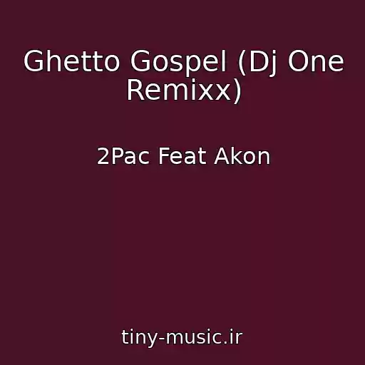 کاور آهنگ Ghetto Gospel (Dj One Remixx) از 2Pac Feat Akon