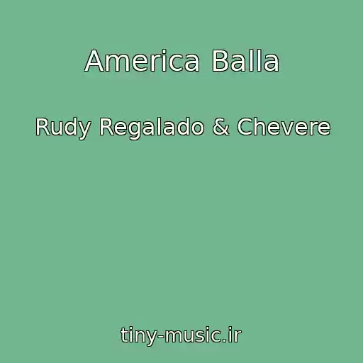 کاور آهنگ America Balla از Rudy Regalado & Chevere