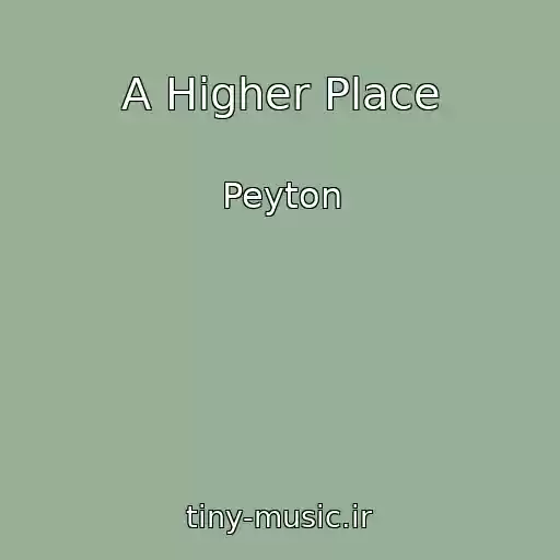 کاور آهنگ A Higher Place از Peyton