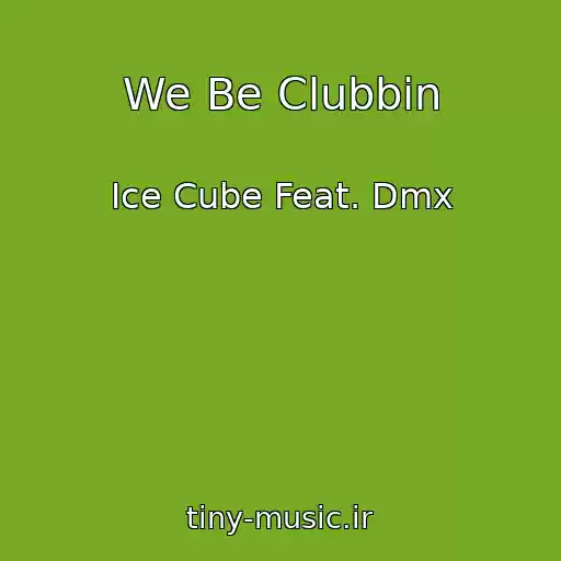 کاور آهنگ We Be Clubbin از Ice Cube Feat. Dmx