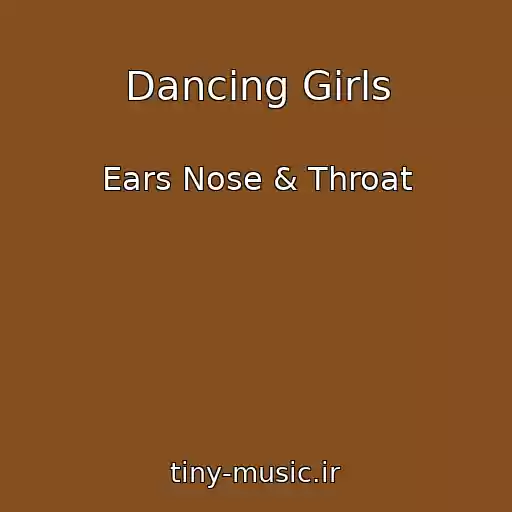 کاور آهنگ Dancing Girls از Ears Nose & Throat