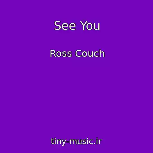 کاور آهنگ See You از Ross Couch
