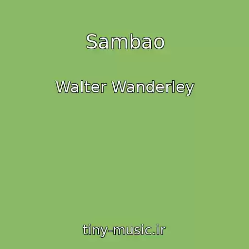 کاور آهنگ Sambao از Walter Wanderley