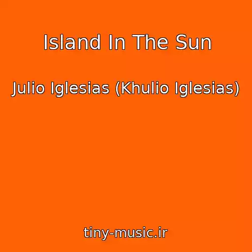 کاور آهنگ Island In The Sun از Julio Iglesias (Khulio Iglesias)