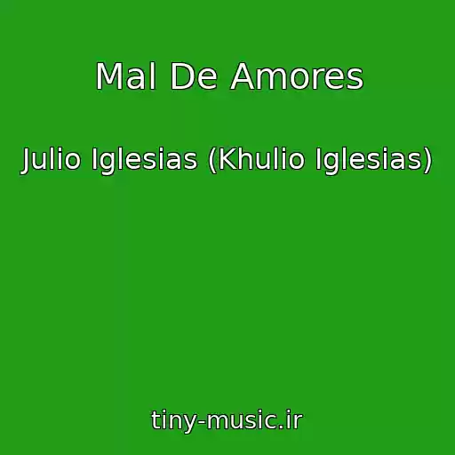 کاور آهنگ Mal De Amores از Julio Iglesias (Khulio Iglesias)