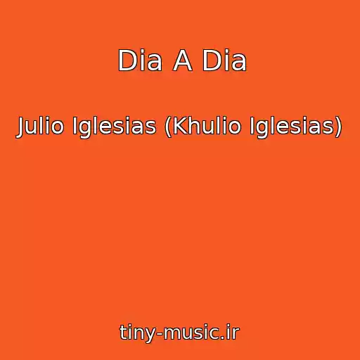 کاور آهنگ Dia A Dia از Julio Iglesias (Khulio Iglesias)