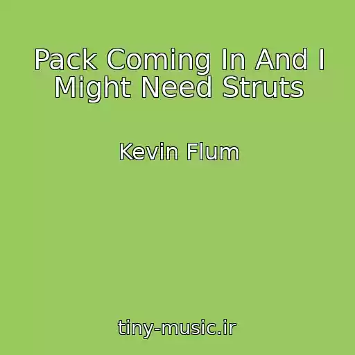 کاور آهنگ Pack Coming In And I Might Need Struts از Kevin Flum