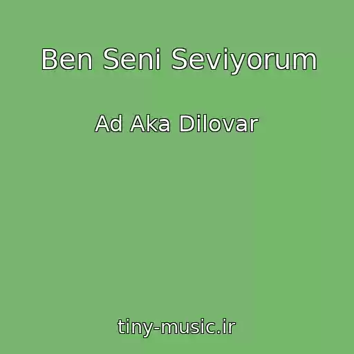 کاور آهنگ Ben Seni Seviyorum از Ad Aka Dilovar