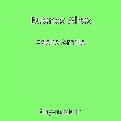 کاور آهنگ Buenos Aires از Adelio Amille