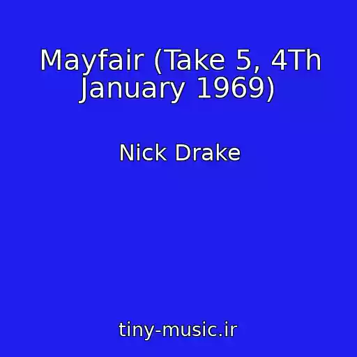 کاور آهنگ Mayfair (Take 5, 4Th January 1969) از Nick Drake