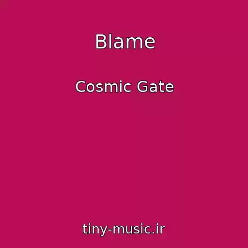 کاور آهنگ Blame از Cosmic Gate