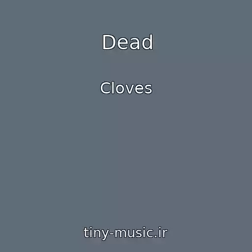 کاور آهنگ Dead از Cloves