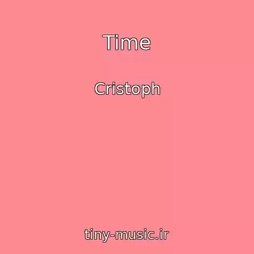کاور آهنگ Time از Cristoph