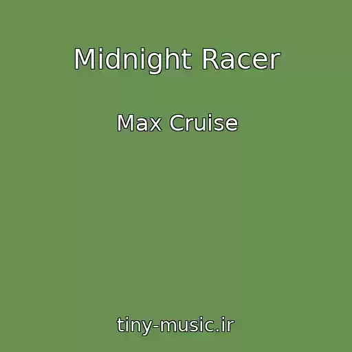 کاور آهنگ Midnight Racer از Max Cruise