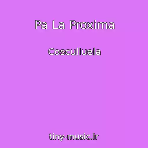 کاور آهنگ Pa La Proxima از Cosculluela