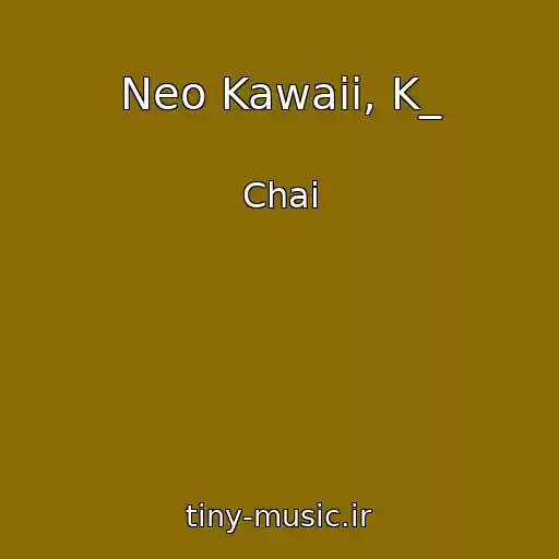 کاور آهنگ Neo Kawaii, K_ از Chai
