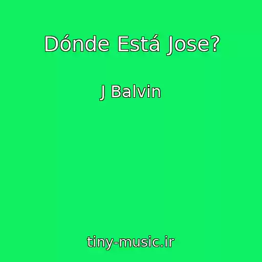 کاور آهنگ Dónde Está Jose? از J Balvin