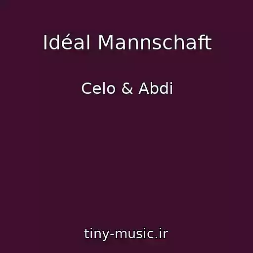 کاور آهنگ Idéal Mannschaft از Celo & Abdi