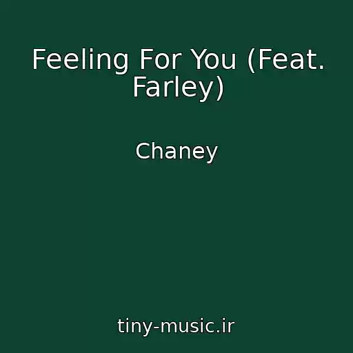 کاور آهنگ Feeling For You (Feat. Farley) از Chaney