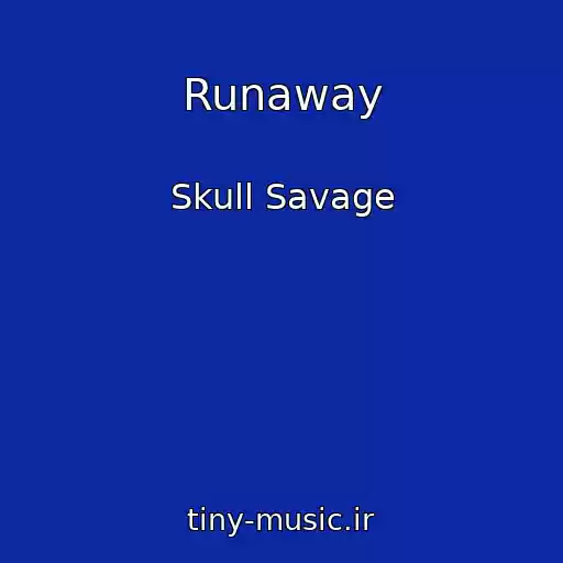 کاور آهنگ Runaway از Skull Savage