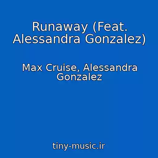 کاور آهنگ Runaway (Feat. Alessandra Gonzalez) از Max Cruise, Alessandra Gonzalez