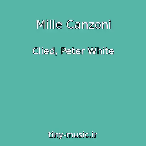 کاور آهنگ Mille Canzoni از Clied, Peter White