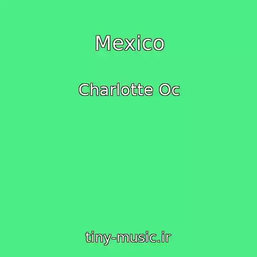 کاور آهنگ Mexico از Charlotte Oc