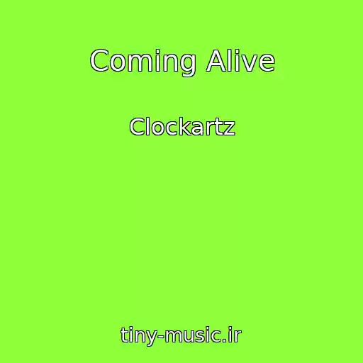 کاور آهنگ Coming Alive از Clockartz