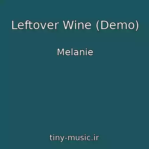 کاور آهنگ Leftover Wine (Demo) از Melanie