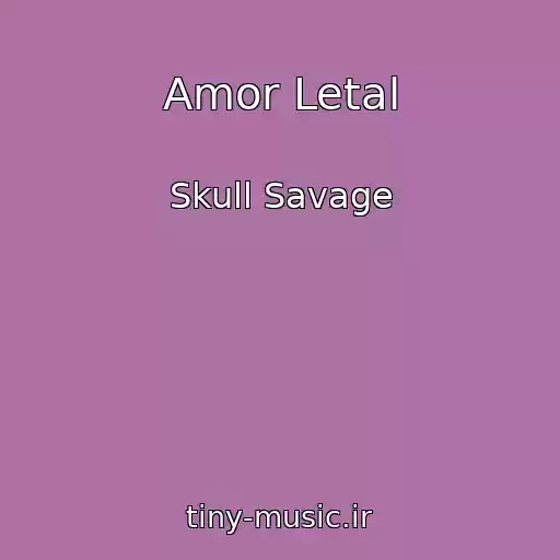 کاور آهنگ Amor Letal از Skull Savage