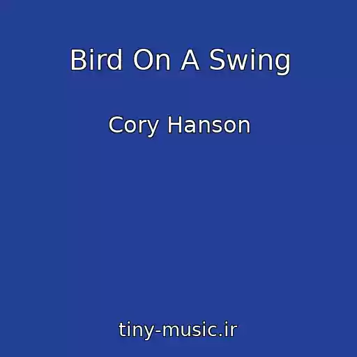 کاور آهنگ Bird On A Swing از Cory Hanson