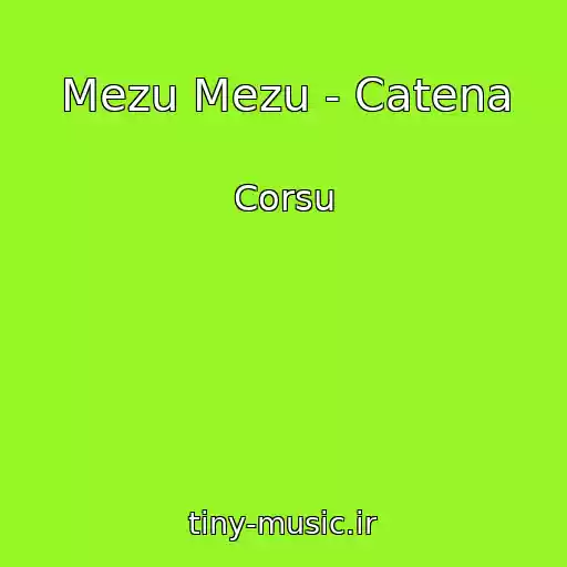 کاور آهنگ Mezu Mezu - Catena از Corsu