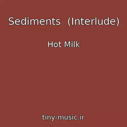 کاور آهنگ Sediments  (Interlude) از Hot Milk