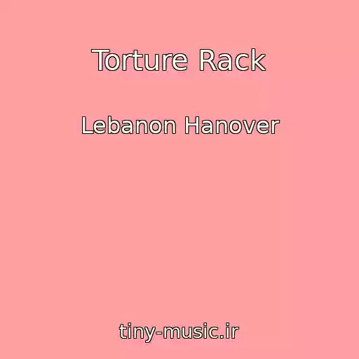 کاور آهنگ Torture Rack از Lebanon Hanover