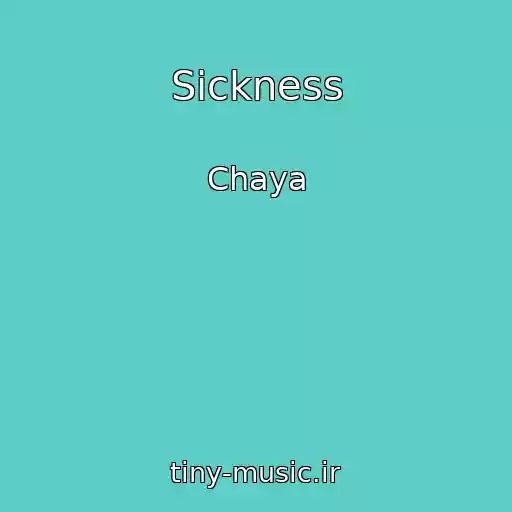 کاور آهنگ Sickness از Chaya