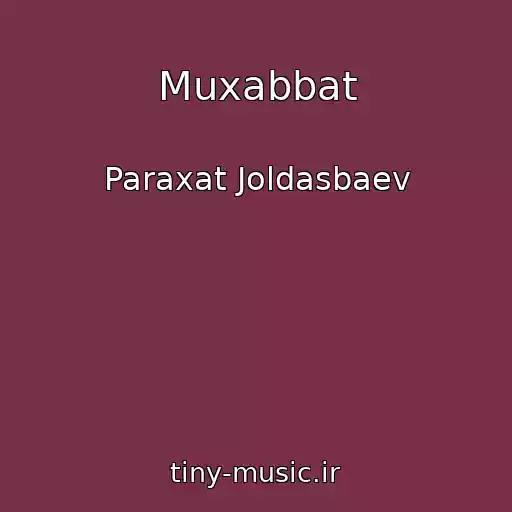 کاور آهنگ Muxabbat از Paraxat Joldasbaev