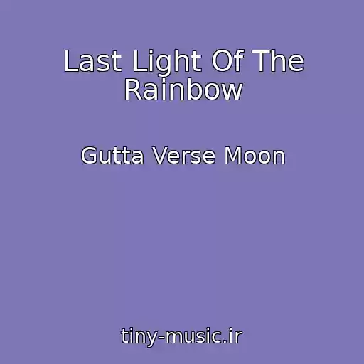 کاور آهنگ Last Light Of The Rainbow از Gutta Verse Moon