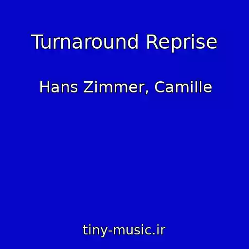 کاور آهنگ Turnaround Reprise از Hans Zimmer, Camille