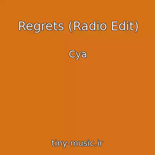 کاور آهنگ Regrets (Radio Edit) از Cya