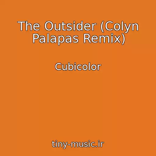 کاور آهنگ The Outsider (Colyn Palapas Remix) از Cubicolor