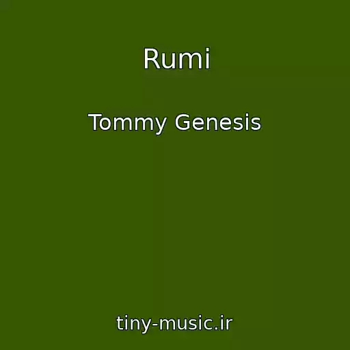 کاور آهنگ Rumi از Tommy Genesis