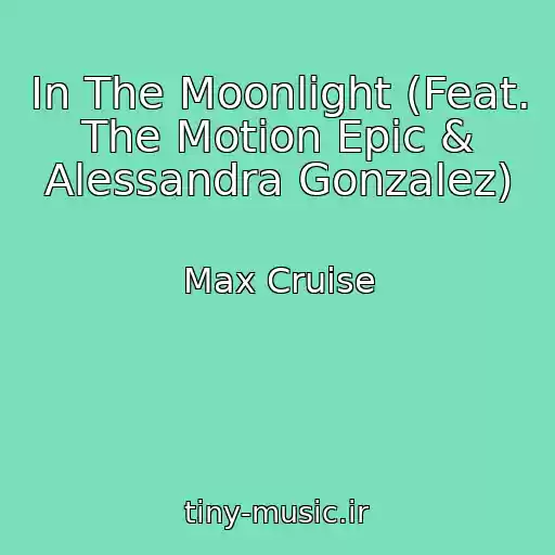 کاور آهنگ In The Moonlight (Feat. The Motion Epic & Alessandra Gonzalez) از Max Cruise