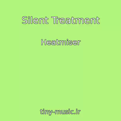 کاور آهنگ Silent Treatment از Heatmiser