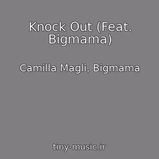 کاور آهنگ Knock Out (Feat. Bigmama) از Camilla Magli, Bigmama